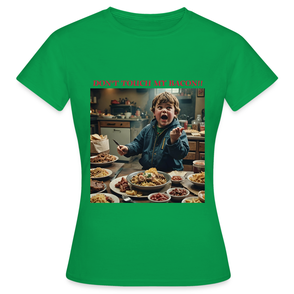 DON'T TOUCH MY BACON - WOMEN'S CLAASIC T-SHIRT - kelly green