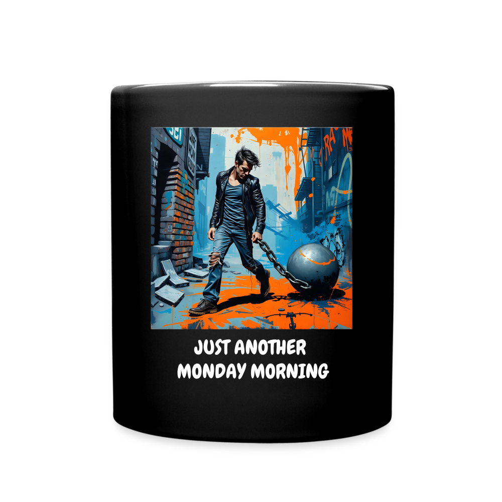 JUST ANOTHER MONDAY MORNING - MUG - black